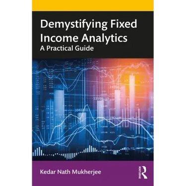 Demystifying Fixed Income Analytics: A Practical Guide