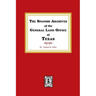 The Spanish Archives of the General Land Office of Texas.