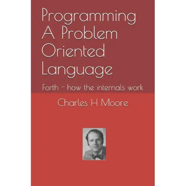 Programming A Problem Oriented Language: Forth - how the internals work