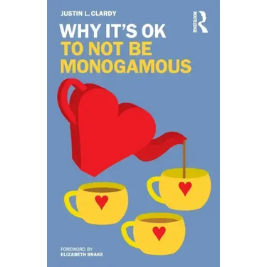 Why It's Ok to Not Be Monogamous