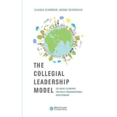The Collegial Leadership Model: Six Basic Elements for Agile Organisational Development