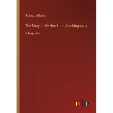 The Story of My Heart - an Autobiography: in large print