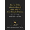 How to Write a Book to Benefit Your Clients & Your Therapy Practice
