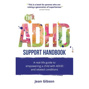 The ADHD Support Handbook: A real-life guide to empowering a child with ADHD and related conditions