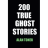 200 True Ghost Stories