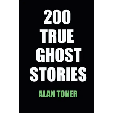 200 True Ghost Stories