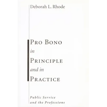 Pro Bono in Principle and in Practice: Public Service and the Professions