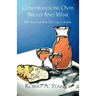 Conversations Over Bread and Wine: Meditations for the Lord's Supper