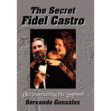 The Secret Fidel Castro