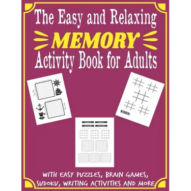 The Easy and Relaxing Memory Activity Book for Adults With Easy Puzzles, Brain Games, Sudoku, Writing Activities And More: Spot the Odd One Out, Logic