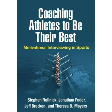 Coaching Athletes to Be Their Best: Motivational Interviewing in Sports