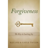 Forgiveness: The Key to Lasting Joy