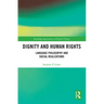 Dignity and Human Rights: Language Philosophy and Social Realizations