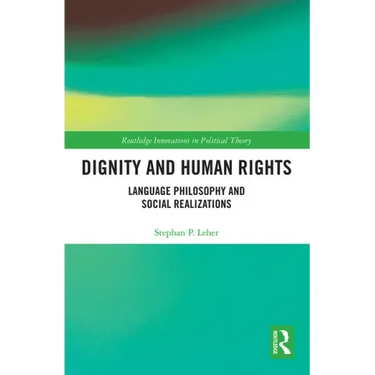 Dignity and Human Rights: Language Philosophy and Social Realizations