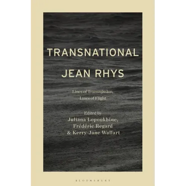 Transnational Jean Rhys: Lines of Transmission, Lines of Flight