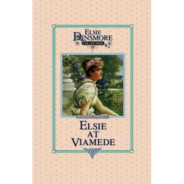 Elsie at Viamede, Book 18