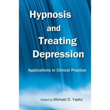 Hypnosis and Treating Depression: Applications in Clinical Practice