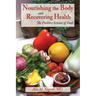 Nourishing the Body and Recovering Health Softcover: The Positive Science of Food