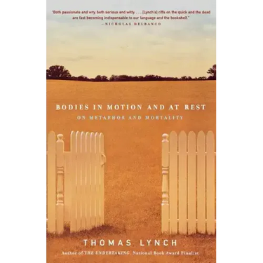 Bodies in Motion and at Rest: On Metaphor and Mortality
