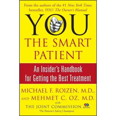 You: The Smart Patient: An Insider's Handbook for Getting the Best Treatment