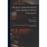 Roald Amundsen's "The North West Passage": Being the Record of a Voyage of Exploration of the Ship "Gjöa" 1903-1907 Volume; Volume 1