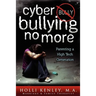 Cyber Bullying No More: Parenting a High Tech Generation