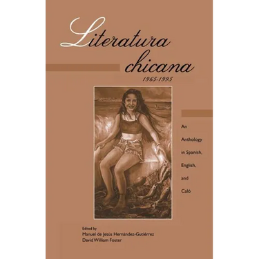 Literatura chicana, 1965-1995: An Anthology in Spanish, English, and Calo