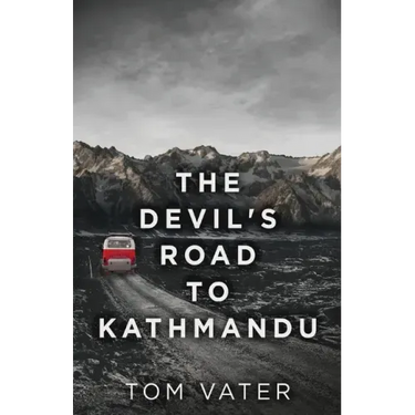 The Devil's Road To Kathmandu