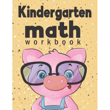 Kindergarten Math Workbook: Kindergarten & 1st Grade Workbook, Addition and Subtraction Activities, Homeschooling Activity Books, And more activit