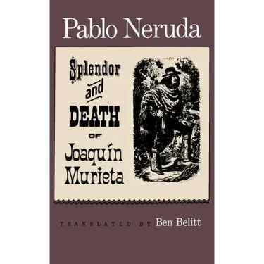 The Splendor and Death of Joaquin Murieta: A Play