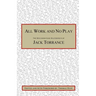 All Work and No Play: The Misunderstood Masterpiece of Jack Torrance