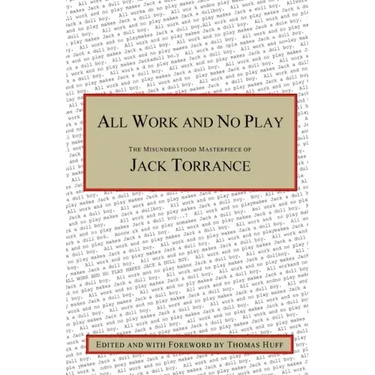 All Work and No Play: The Misunderstood Masterpiece of Jack Torrance
