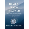 Dimes From Heaven: How Coins and Coincidences Helped Me Discover My Life as an Empath
