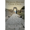 Worlds Before Our Own