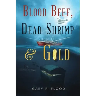 Blood Beef, Dead Shrimp & Gold