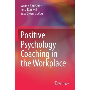 Positive Psychology Coaching in the Workplace