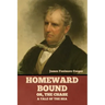 Homeward Bound; Or, the Chase: A Tale of the Sea