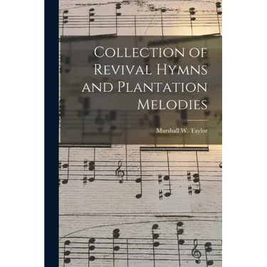 Collection of Revival Hymns and Plantation Melodies