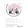 Experiences of Punishment, Abuse and Justice by Women and Families: Volume 2