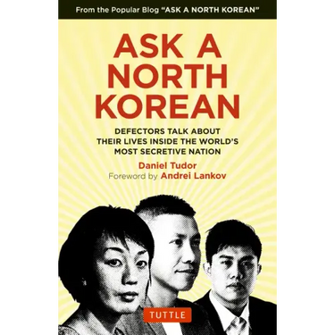 Ask a North Korean: Defectors Talk about Their Lives Inside the World's Most Secretive Nation
