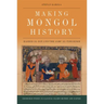 Making Mongol History: Rashid Al-Din and the Jamiʿ Al-Tawarikh