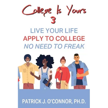 College is Yours 3: Live Your Life - Apply to College - No Need to Freak