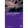 Applied Theatre: The Key Concepts