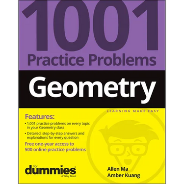 Geometry: 1001 Practice Problems for Dummies (+ Free Online Practice)