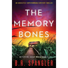 The Memory Bones: An absolutely unputdownable mystery thriller
