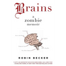 Brains: A Zombie Memoir