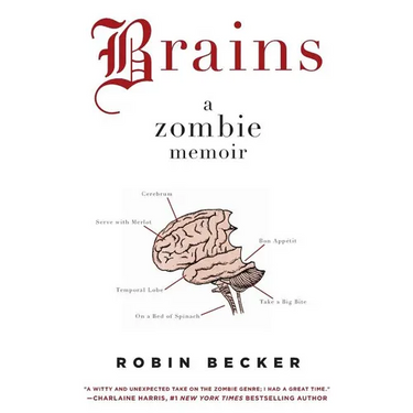 Brains: A Zombie Memoir