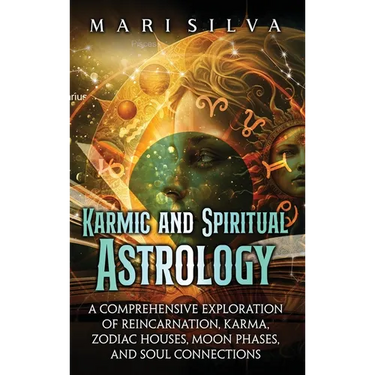 Karmic and Spiritual Astrology: A Comprehensive Exploration of Reincarnation, Karma, Zodiac Houses, Moon Phases, and Soul Connections