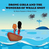 Drone Girls And The Wonders Of Whale Snot