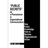 Public Secrets as a Phenomenon in Organizational Communication: How Public Knowledge Fails to Become Organizational Action